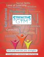 Strengths Gym ®: Build and Exercise Your Strengths!: ® Strengths Gym 1312572922 Book Cover