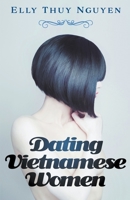 Dating Vietnamese Women B0BHBX496J Book Cover