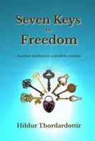 Seven Keys to Freedom: Ancient wisdom in a modern context 1791765564 Book Cover