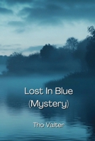 Lost In Blue (Mystery) B0DPN8G8HT Book Cover