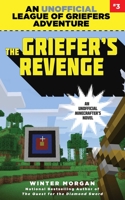The Griefer's Revenge (An Unofficial League of Griefers Adventure, #3) 1634505972 Book Cover