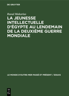 La Jeunesse Intellectuelle d'Égypte Au Lendemain de la Deuxième Guerre Mondiale 311230621X Book Cover