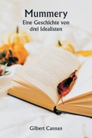 Mummery Eine Geschichte von drei Idealisten (German Edition) 9359945234 Book Cover