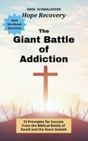 The Giant Battle of Addiction: 15 Principles for Success from the Biblical Battle of David and the Giant Goliath B0DRX3BJJJ Book Cover