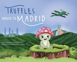 Truffles Moves to Madrid B0FMVVV5MW Book Cover
