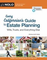 Every Californian's Guide to Estate Planning: Wills, Trust & Everything Else 1413324681 Book Cover