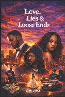 Love, Lies & Loose Ends B0GRVF6BL7 Book Cover
