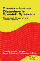 Communication Disorders in Spanish Speakers: Theoretical, Research and Clinical Aspects (Communication Disorders Across Languages) 1853599727 Book Cover