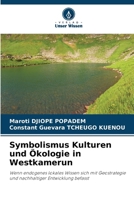 Symbolismus Kulturen und Ökologie in Westkamerun (German Edition) 6207785320 Book Cover
