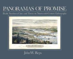 Panoramas of Promise: Pacific Northwest Cities and Towns on Nineteenth-Century Lithographs 0874220173 Book Cover