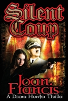 Silent Coup: A Diana Hunter Thriller 0982137001 Book Cover