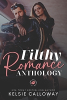 Filthy Romance Anthology: Steamy Instalove Romance B0BVDYCSQD Book Cover