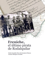 Freniche, el último pirata de Rodalquilar (Spanish Edition) B0HGV2GNHW Book Cover
