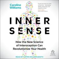 Inner Sense: How the New Science of Interoception Can Revolutionize Your Health B0G54CG214 Book Cover