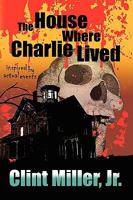 The House Where Charlie Lived 1436376610 Book Cover