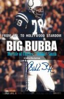 Big Bubba: The Life of Charles "Bubba" Smith 1479396788 Book Cover