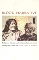 Blood Narrative: Indigenous Identity in American Indian and Maori Literary and Activist Texts (New Americanists) 0822329476 Book Cover