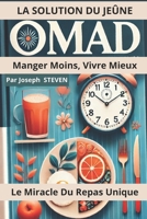 LA SOLUTION DU JEÛNE OMAD: Manger Moins, Vivre Mieux (French Edition) B0DRD6F4VP Book Cover