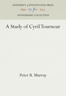 A Study of Cyril Tourneur 1512804835 Book Cover