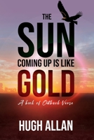 The Sun Coming Up Is Like Gold 1922701009 Book Cover