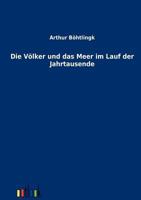 Die Völker und das Meer im Lauf der Jahrtausende 3864032725 Book Cover