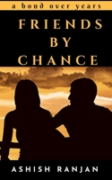 FRIENDS BY CHANCE: a bond over years B08CG2RX13 Book Cover