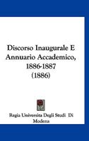 Discorso Inaugurale E Annuario Accademico, 1886-1887 (1886) 1161140670 Book Cover