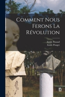 Comment nous ferons la révolution 101746829X Book Cover