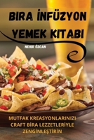 Bira Infüzyon Yemek Kitabi (Turkish Edition) 1835783228 Book Cover
