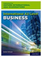International A2 Level Business for Oxford International AQA Examination 0198445474 Book Cover