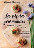 Les pépites gourmandes: L'apéritif Végétal ! B0F2H94YCY Book Cover
