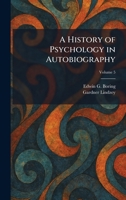 A History of Psychology in Autobiography 102571573X Book Cover