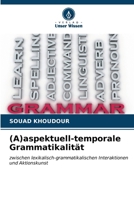 (A)aspektuell-temporale Grammatikalität 6207022718 Book Cover