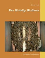 Den Bivänlige Biodlaren: Ett Hållbart Förhållningssätt 9177854950 Book Cover
