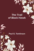 The Trail of Black Hawk 9357967559 Book Cover