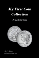 My First Coin Collection: A Guide for Kids B0CG7QBRKT Book Cover