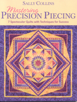 Mastering Precision Piecing 157120363X Book Cover