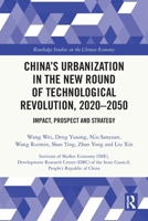 China's Urbanization in the New Round of Technological Revolution, 2020-2050: Impact, Prospect and Strategy 1032663170 Book Cover