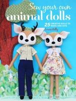 Sew Your Own Animal Dolls: 25 creative dolls to make and give 1782496424 Book Cover