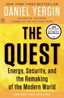 The Quest: Energy, Security, and the Remaking of the Modern World 0143121944 Book Cover