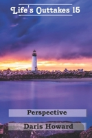 Perspective - Life's Outtakes 15 1629860263 Book Cover
