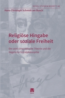 Religiöse Hingabe oder soziale Freiheit: Die saint-simonistische Theorie und die Hegelsche Sozialphilosophie (German Edition) 3787347976 Book Cover