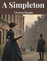 A Simpleton: A Story of the Day 151738317X Book Cover