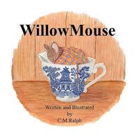 Willowmouse 0981718507 Book Cover