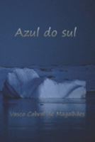 Azul do Sul (Portuguese Edition) 1692047434 Book Cover