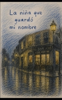 La niña que guardó mi nombre (Spanish Edition) B0H8B8WJ63 Book Cover