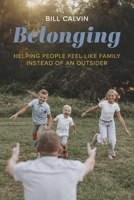 Belonging: Helping people feel like family instead of an outsider B0G239G4Y2 Book Cover