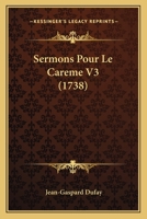 Sermons Pour Le Careme V3 (1738) 1167015363 Book Cover