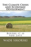 The Climate Crisis and Economic Development: Before It Is Too Late 1461003687 Book Cover