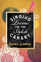 Singing Lessons for the Stylish Canary 1941360610 Book Cover